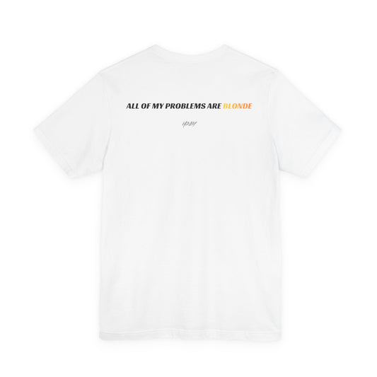 BLONDE PROBLEMS TEE